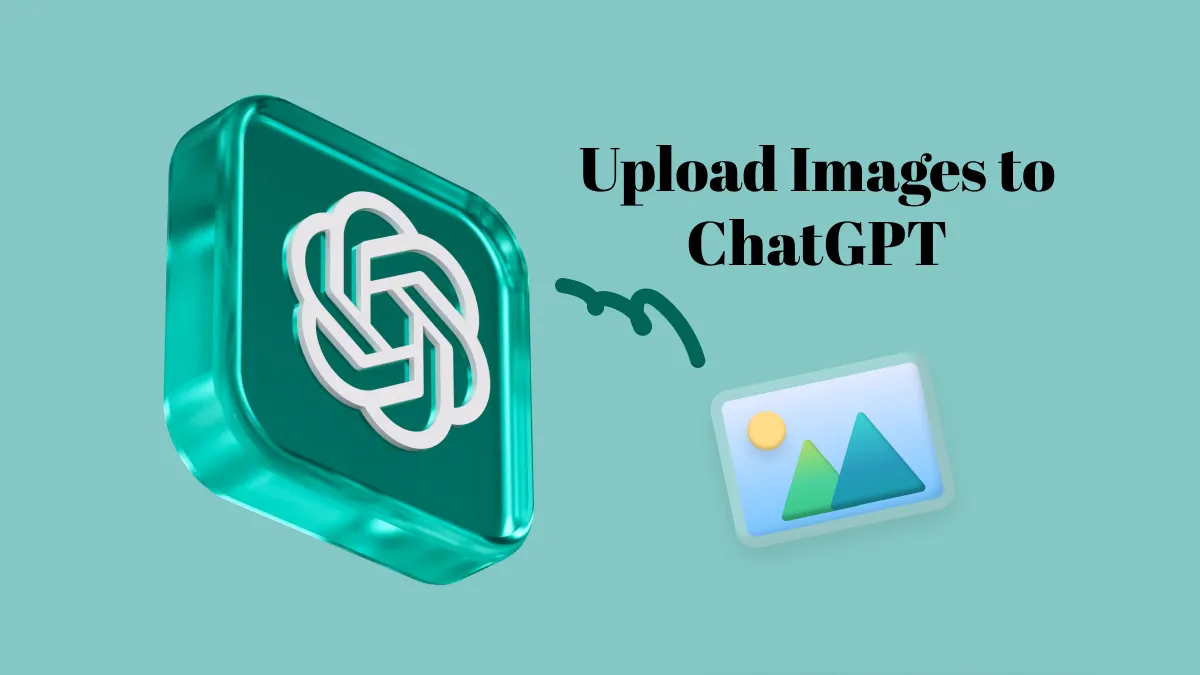 Hoe u afbeeldingen naar ChatGPT uploadt: alles wat u moet weten