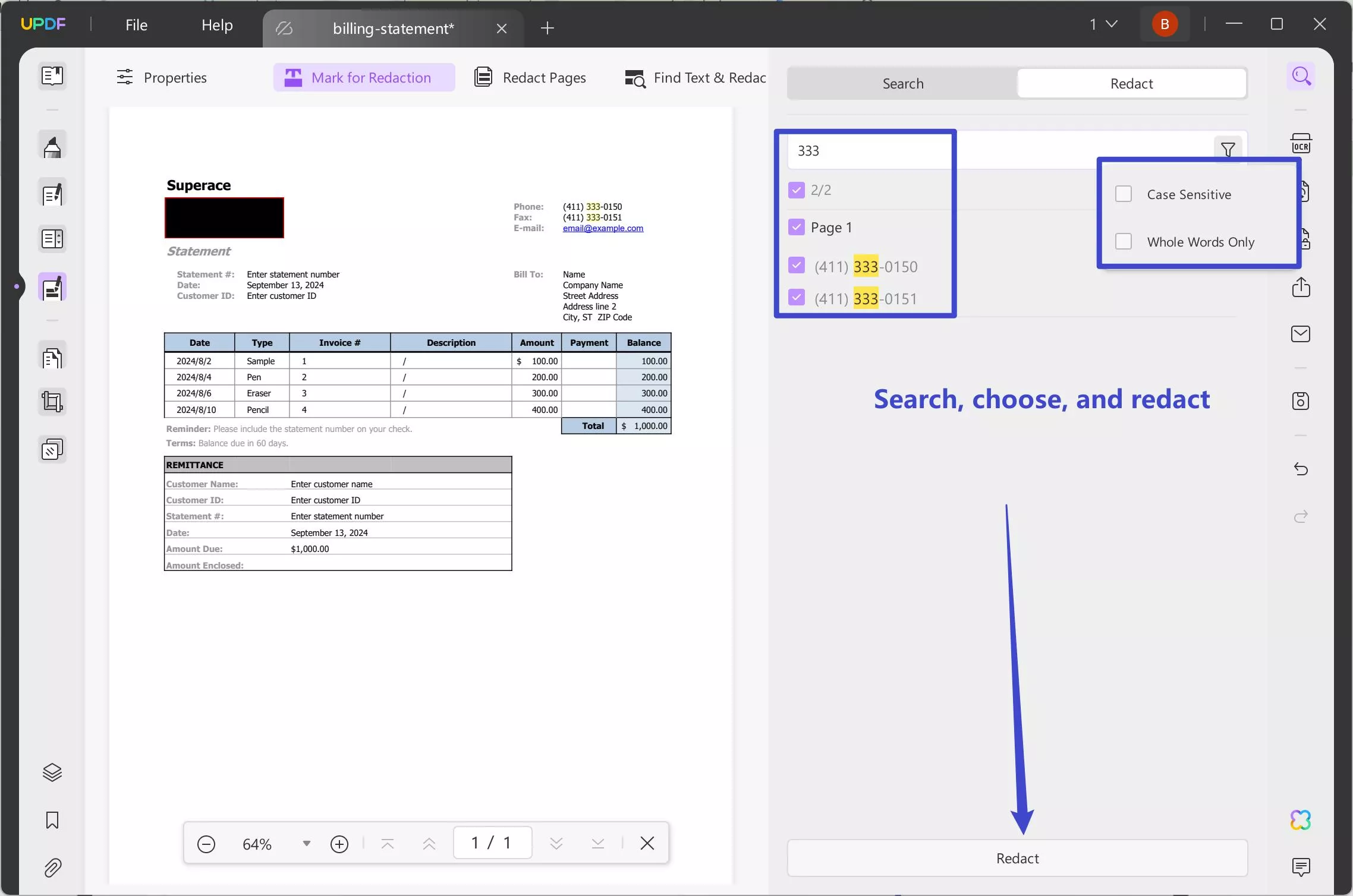 use the Search & Redact feature by clicking Find Text & Redact on the top toolbar.