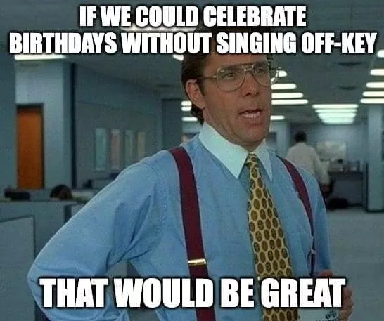 off key happy birthday meme