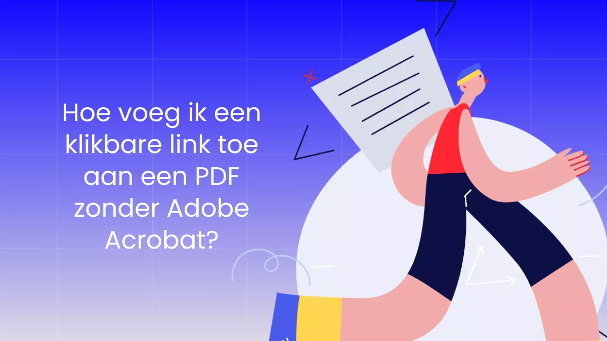 Hoe voeg ik een klikbare link toe aan een PDF zonder Adobe Acrobat? (Stap voor stap)