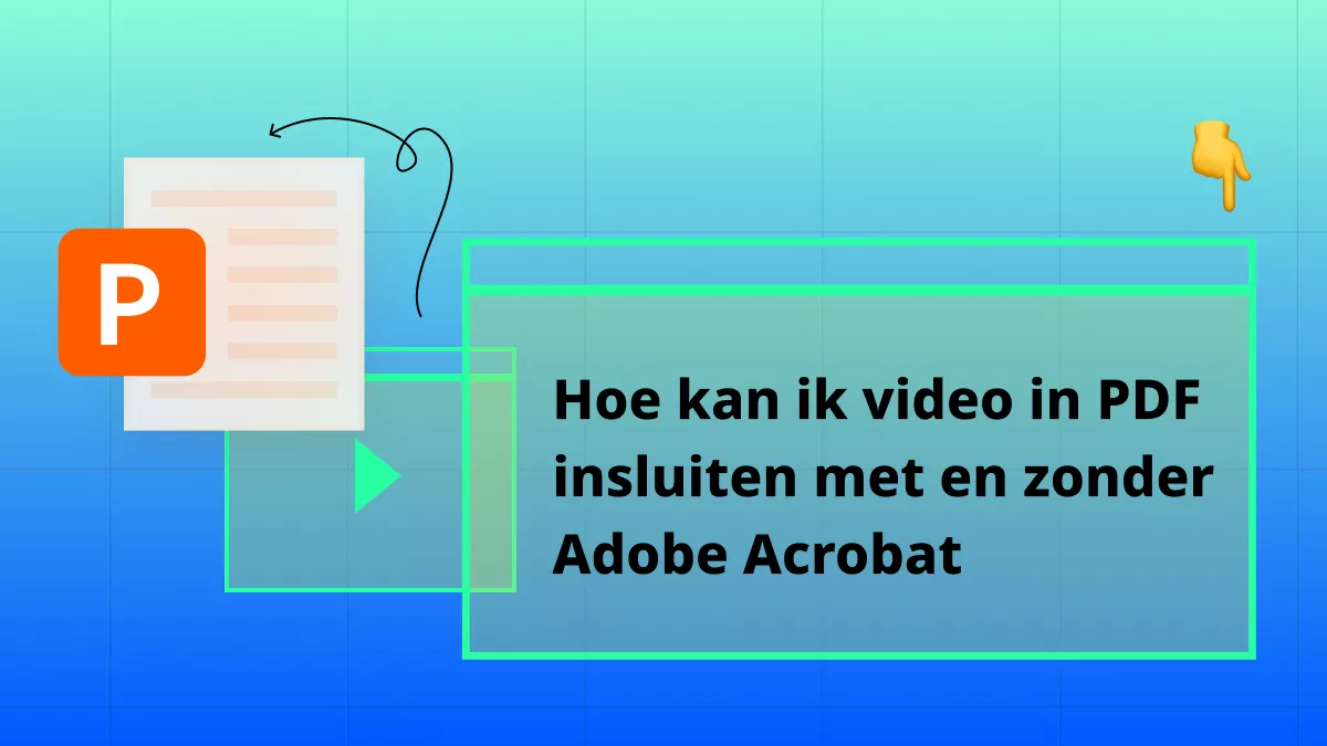 Hoe kan ik video in PDF insluiten met en zonder Adobe Acrobat? (Eenvoudige stappen)